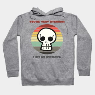 Sunset Skull / You're Very Sternum, I Am So Humerus Hoodie